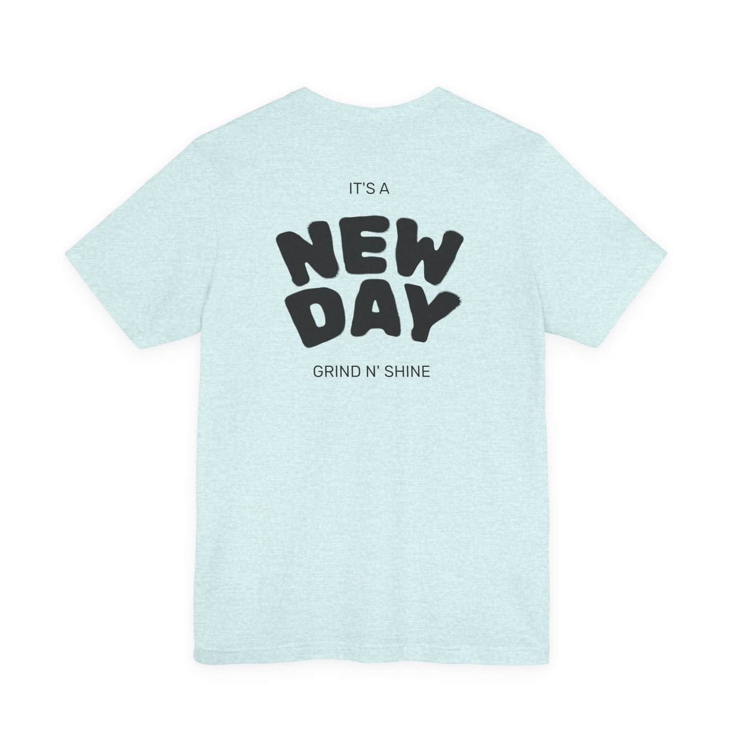 It's a New Day Unisex Tee, Motivational Shirt, Casual Wear, Gift for Him, Gift for Her, Positive Vibes, Everyday Essential