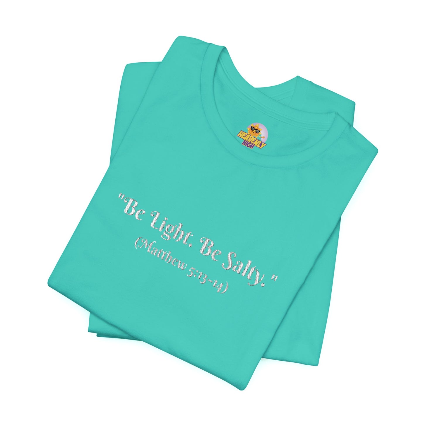 Be Light. Be Salty! Unisex Jersey Short Sleeve Tee