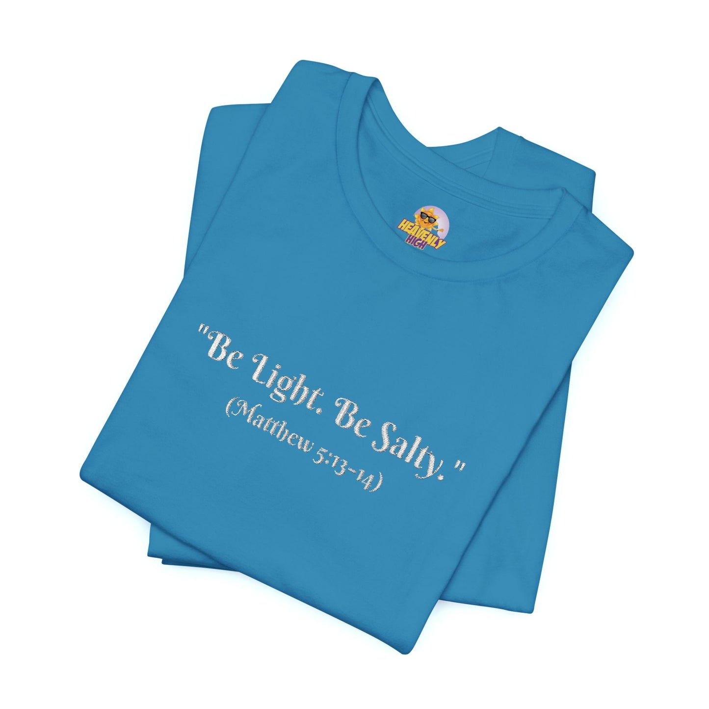 Be Light. Be Salty! Unisex Jersey Short Sleeve Tee