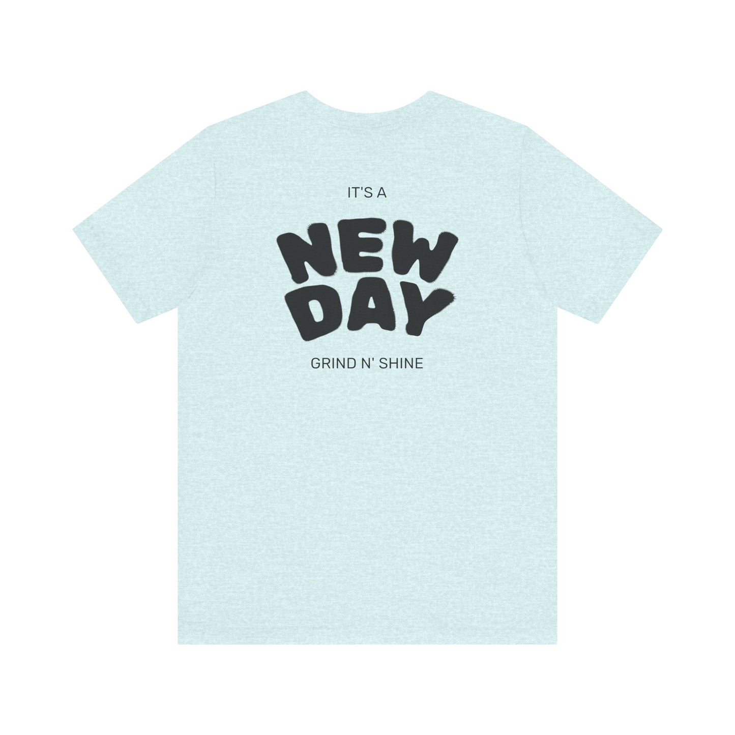 It's a New Day Unisex Tee, Motivational Shirt, Casual Wear, Gift for Him, Gift for Her, Positive Vibes, Everyday Essential