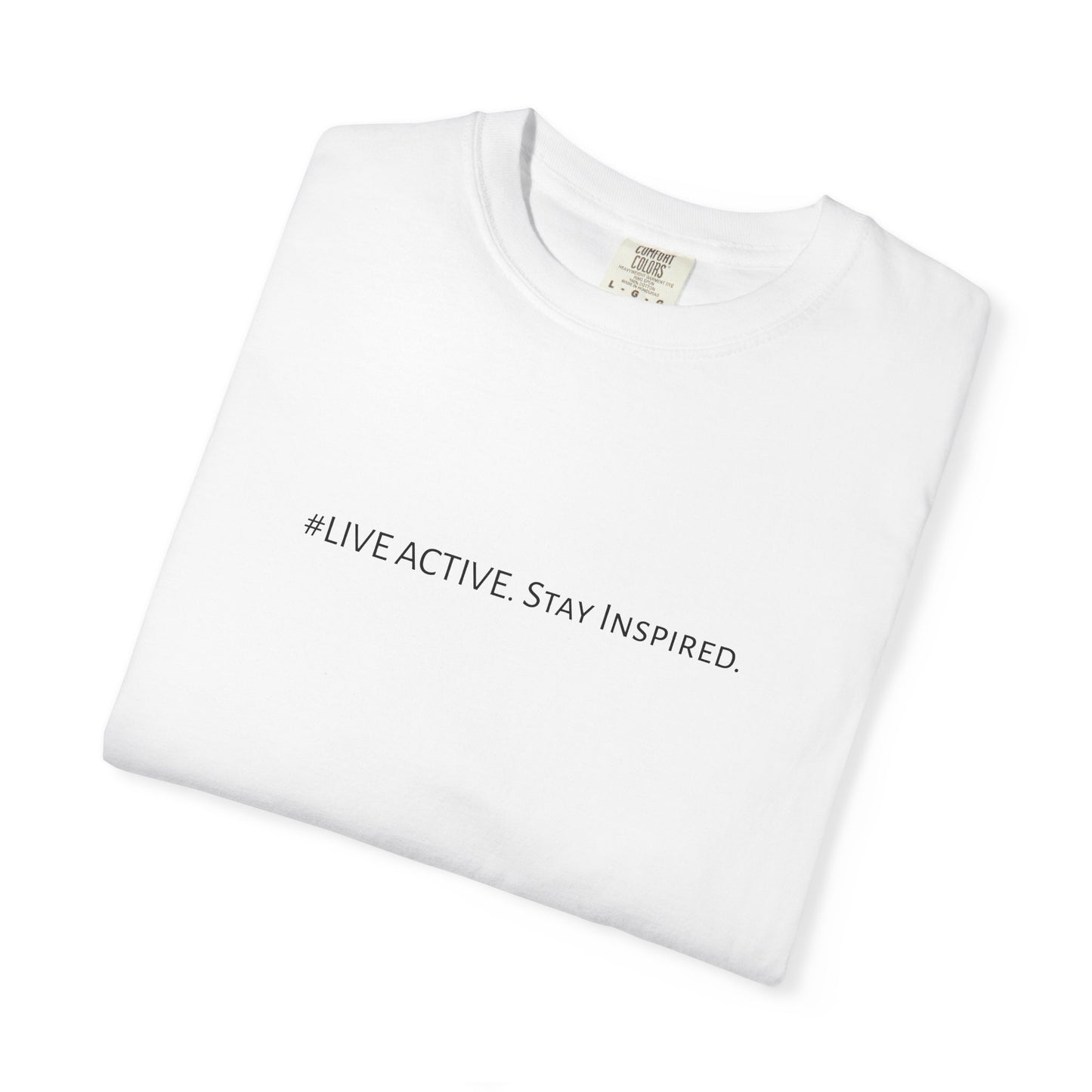 Live Active. Stay Inspired T-Shirt —Motivational Graphic Tee (Black Logo)