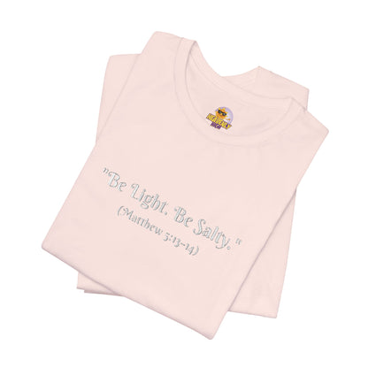 Be Light. Be Salty! Unisex Jersey Short Sleeve Tee