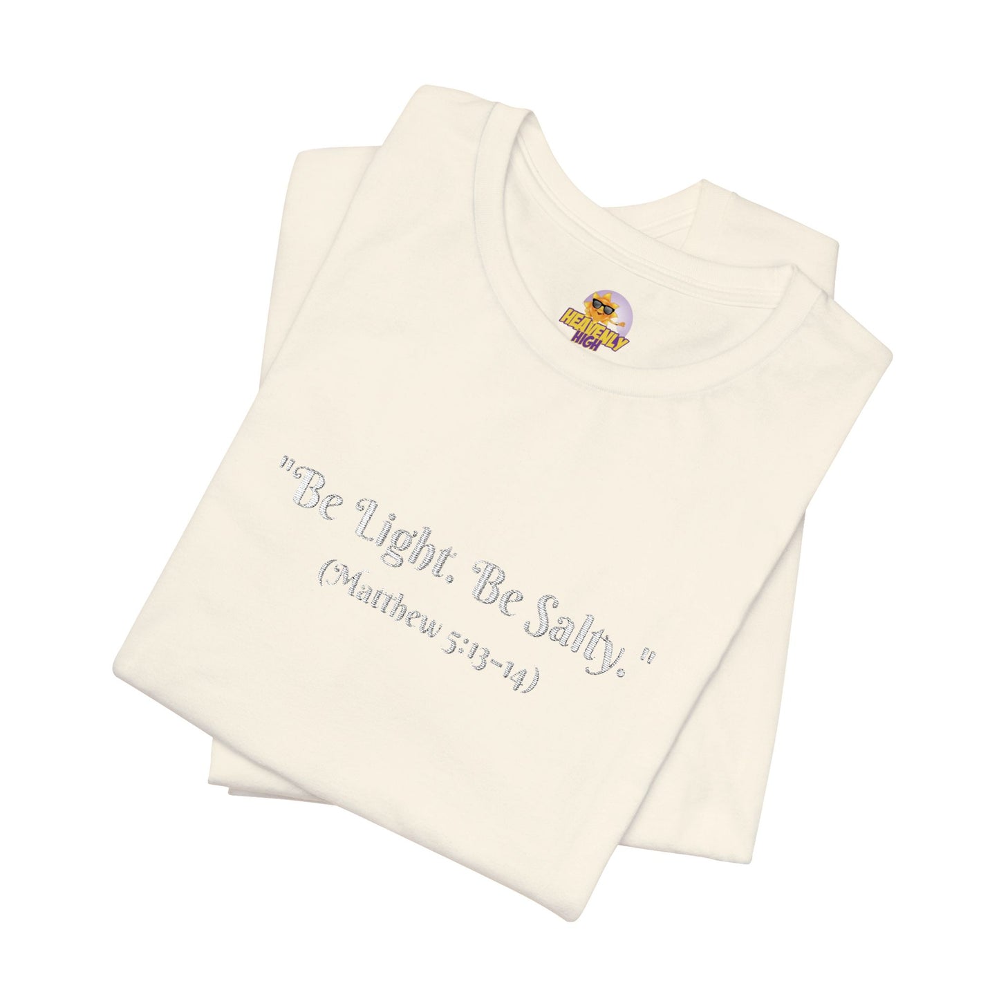 Be Light. Be Salty! Unisex Jersey Short Sleeve Tee