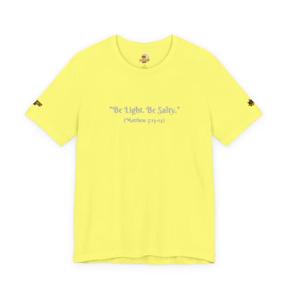 Be Light. Be Salty! Unisex Jersey Short Sleeve Tee