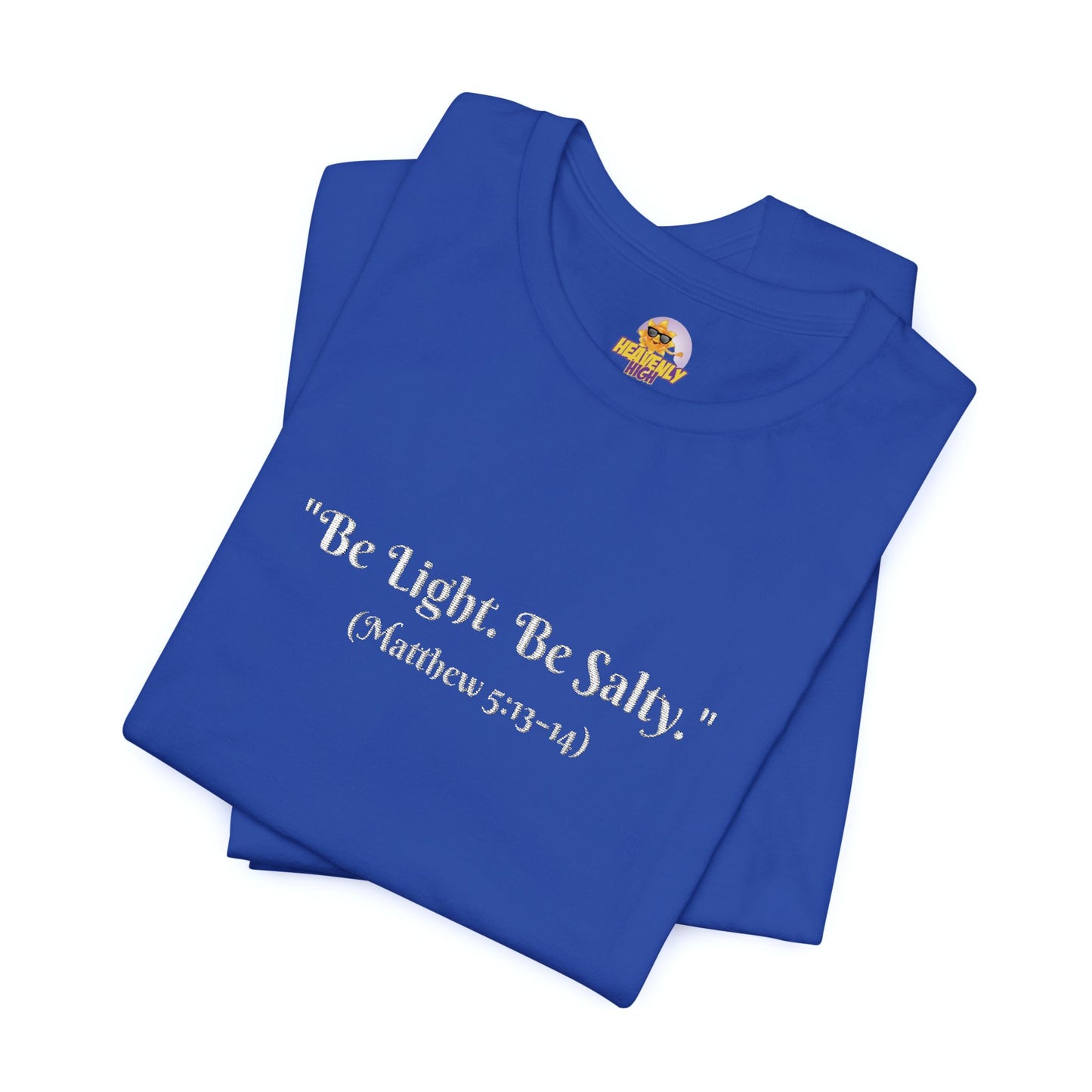 Be Light. Be Salty! Unisex Jersey Short Sleeve Tee