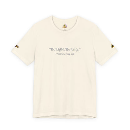 Be Light. Be Salty! Unisex Jersey Short Sleeve Tee