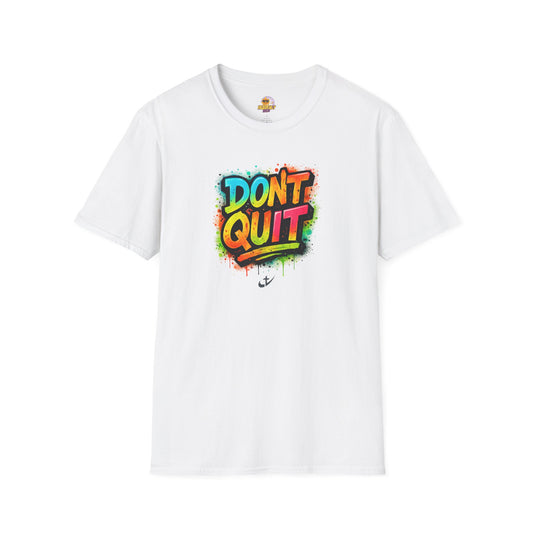 Don’t Quit Graffiti T-Shirt — Motivational Everyday Essentials Tee