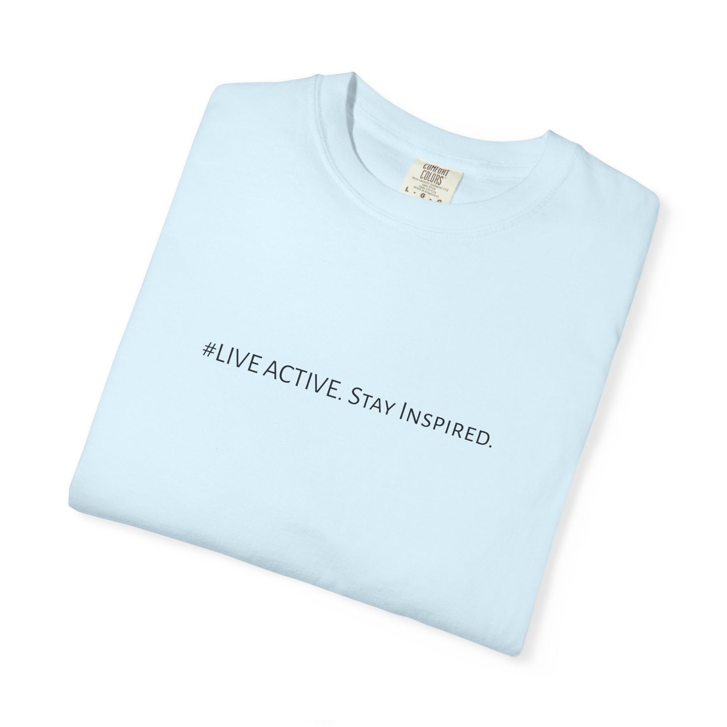 Live Active. Stay Inspired T-Shirt —Motivational Graphic Tee (Black Logo)