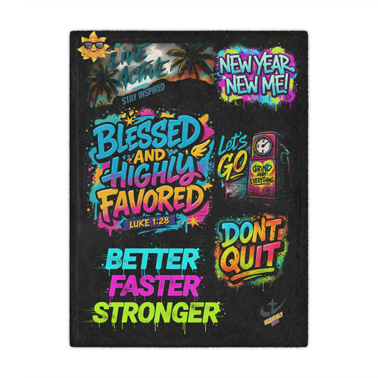 Blessed & Highly Favored Minky Blanket — Inspirational New Year Motivational Throw (Don’t Quit, Better Faster Stronger)